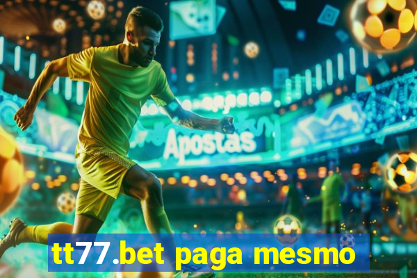 tt77.bet paga mesmo